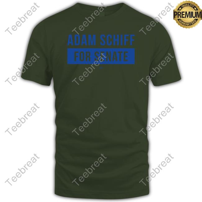 Adam Schiff For Senate T-Shirt