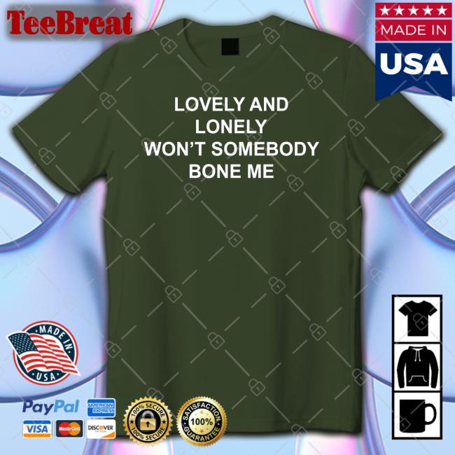 Lovely And Lonely Won't Somebody Bone Me Sweatshirt