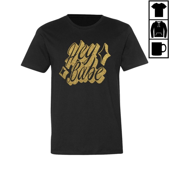 Hey Babe Gold T Shirt Sal Vulcano