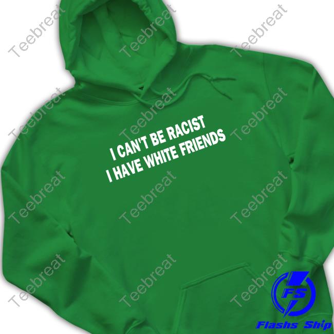 Joy Henderson I Can't Be Racist I Have White Friends Sweatshirt