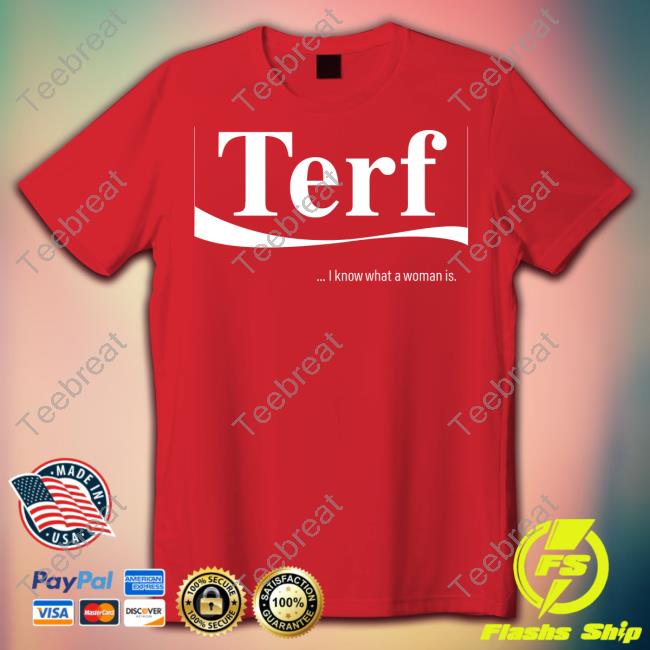 Terf I Know What A Woman Is T Shirt