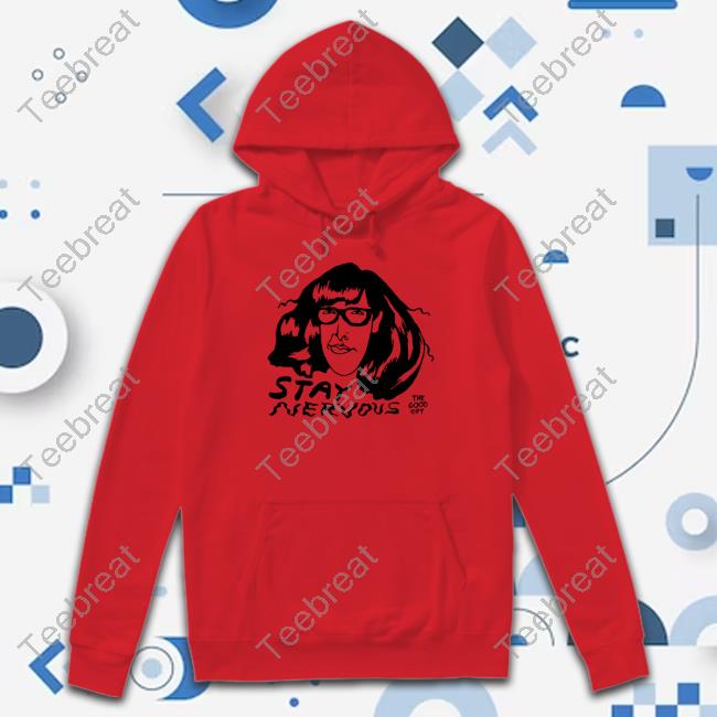 Stay Nervous Shirt