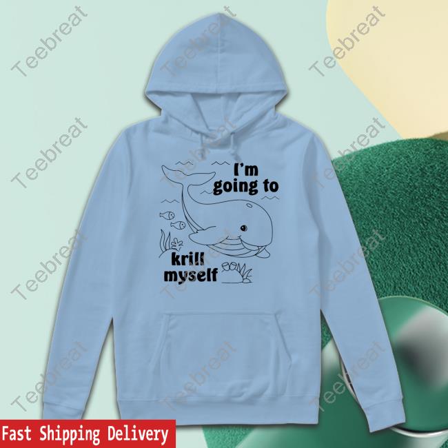 Official I'm Going To Krill Myself T-Shirt