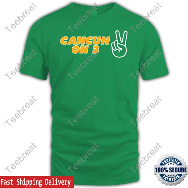 Cancun On 3 Shirt