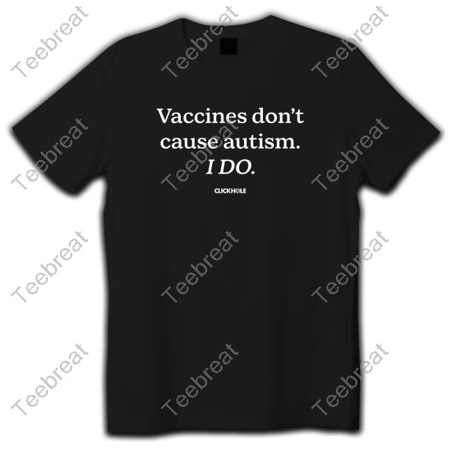 Vaccines Don't Cause Autism I Do Hoodie