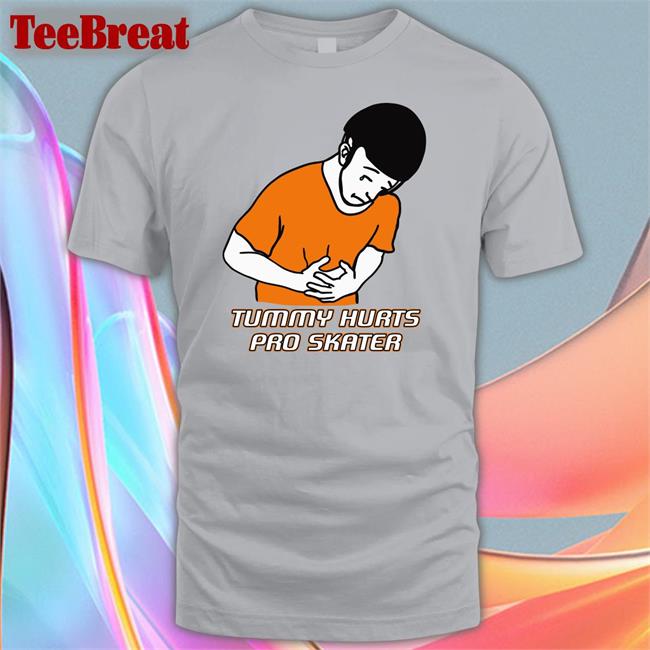 The Good Shirts Shop Tummy Hurts Pro Skater Hoodie Shirts That Go Hard