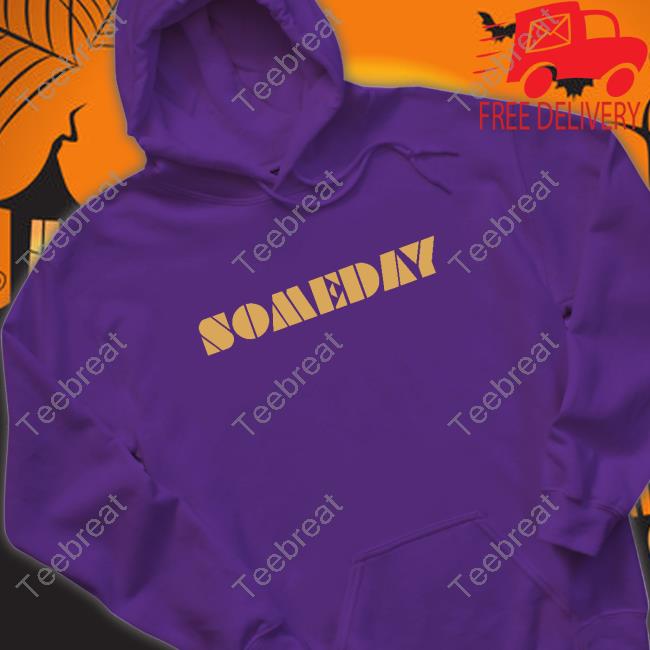 North Made Someday Shirt