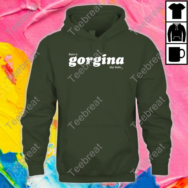 Zachariah Merch Have A Gorgina Day Babe Shirts