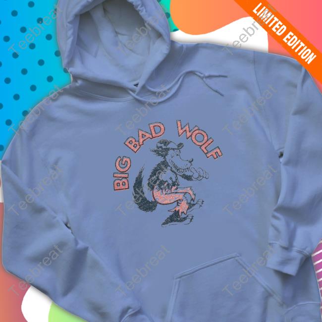 Official Big Bad Wolf Sweatshirt Big Bad Wolf Shirt