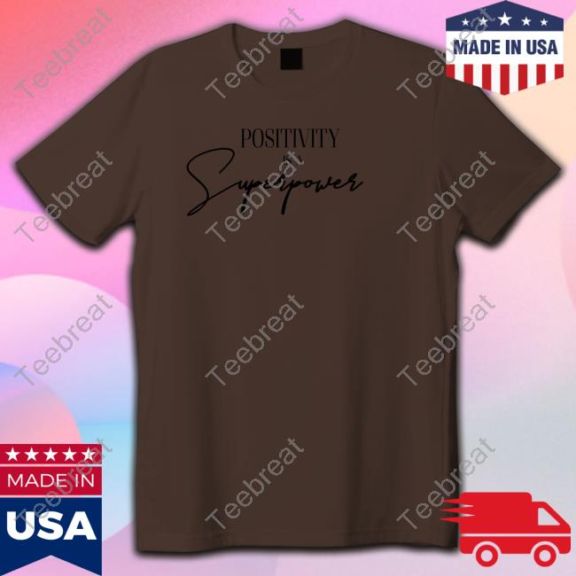 Peachnmelons2 Positivity Is A Superpower Tee Shirt