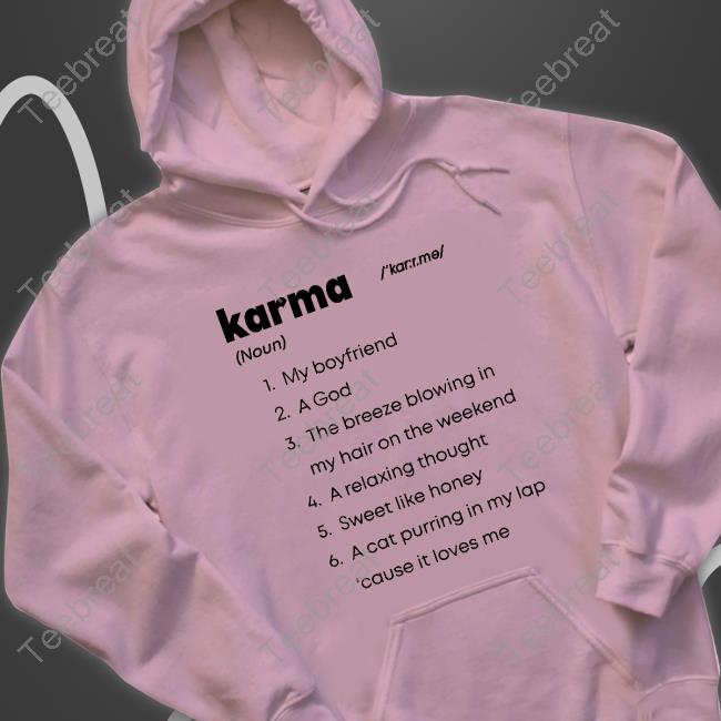 Karma My Boyfriend A God The Breeze Blowing In My Hair On The Weekend T Shirt