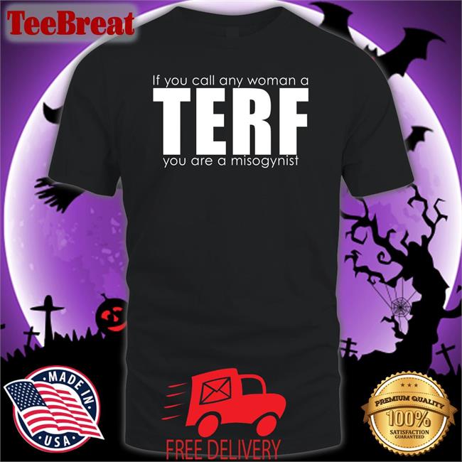 If You Call Any Woman A Terf You Are A Misogynist Long Sleeve T Shirt Women's Liberation Radio News Shop