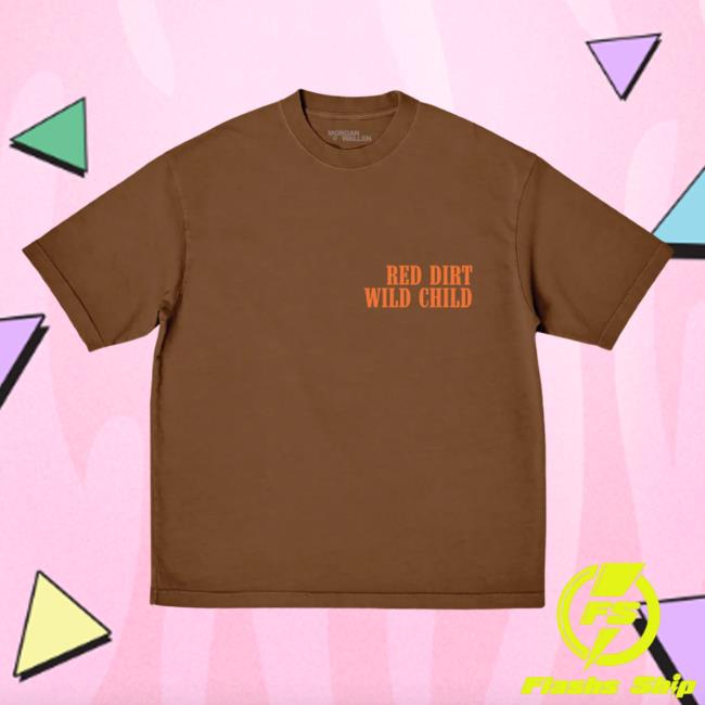 Official Morgan Wallen Store Red Dirt Wild Child Shirt 2023