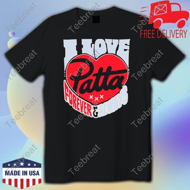 I Love Patta Forever & Always Tee