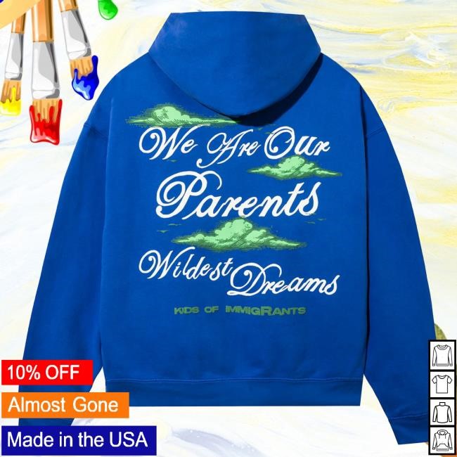 Official Kids Of Immigrants Wildest Dreams Cloud Zip Attractive Hoodie