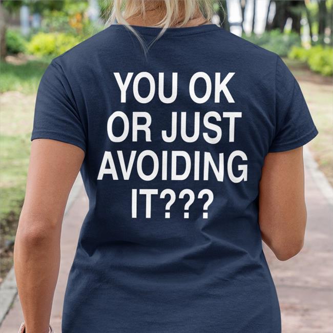 We're Not Really Strangers You Ok Or Just Avoiding It Hoodie