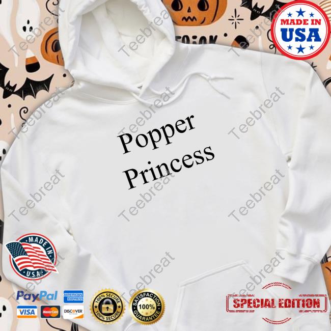 Shirts That Go Hard Popper Princess Shirts