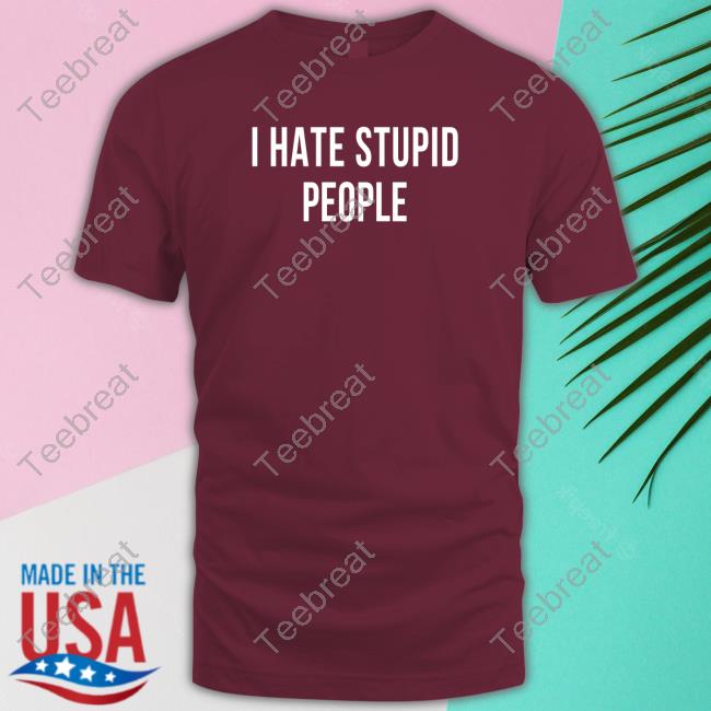 Jack Igoe Merch I Hate Stupid People T Shirts Jackigoetv