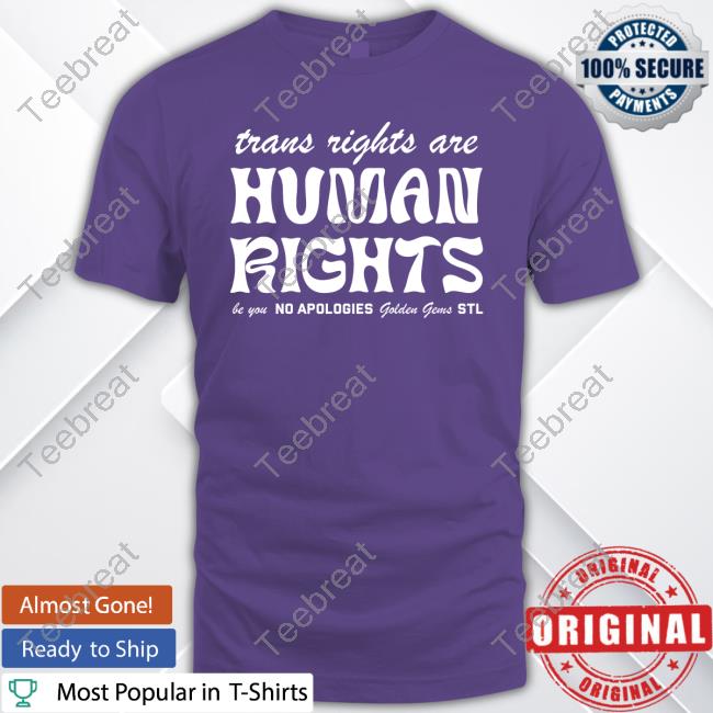 Golden Gems Official Shop Trans Rights Are Human Rights Tee Shirt