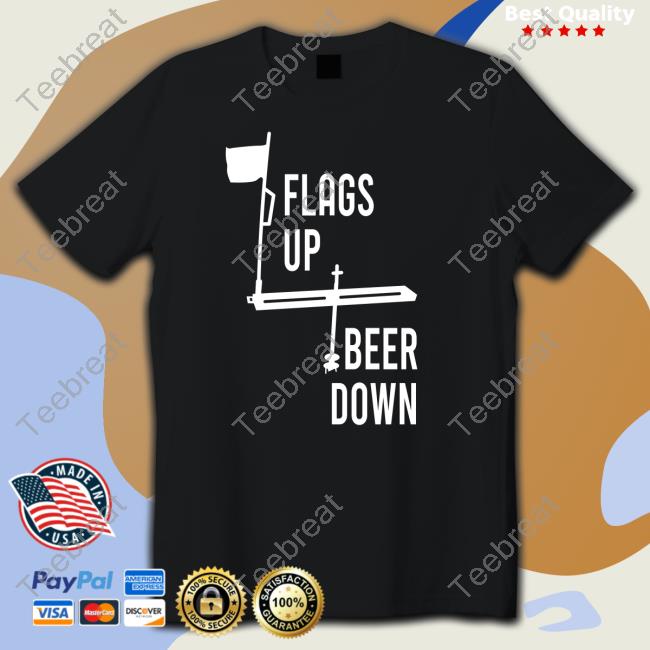 Flags Up Beer Down T-Shirt Wisconsin Clothing Company Merch