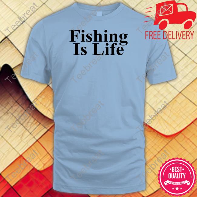 Fishing Is Life Shirt The Onion Hat