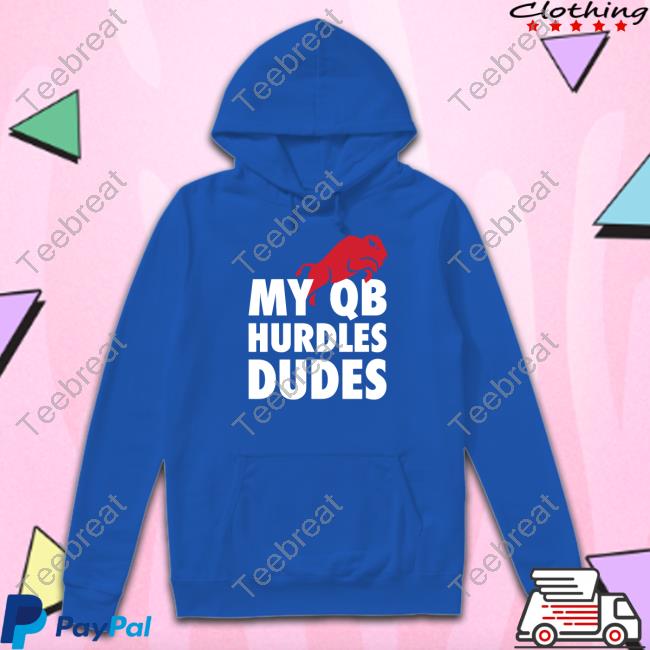 My Qb Hurdles Dudes Shirts