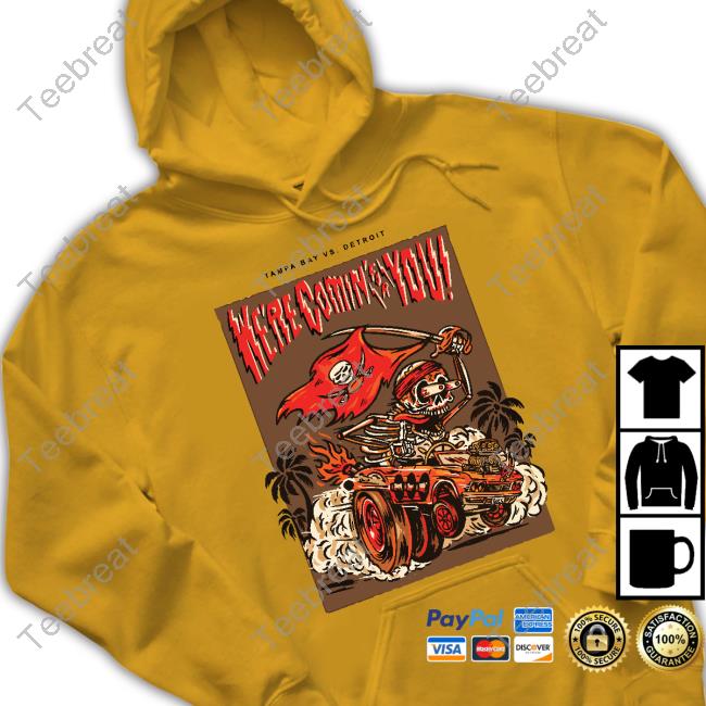 Tampa Bay Vs Detroit Tee Tampa Bay Vs Detroit Here Comin For You T Shirt