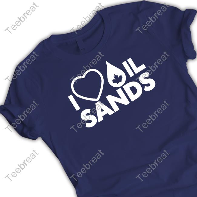 I Love Oil Sands Shirt