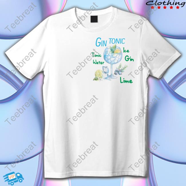 Official Gin Tonic Tonic Water Ice Gin Lime Shirts