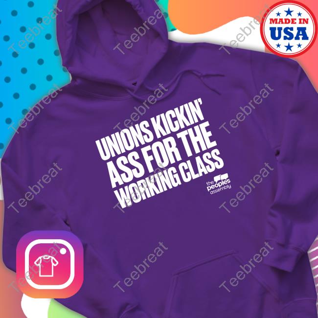 The Peoples Assembly Shop Unions Kickin Ass For The Working Class T-Shirt Dr Andrew Meyerson