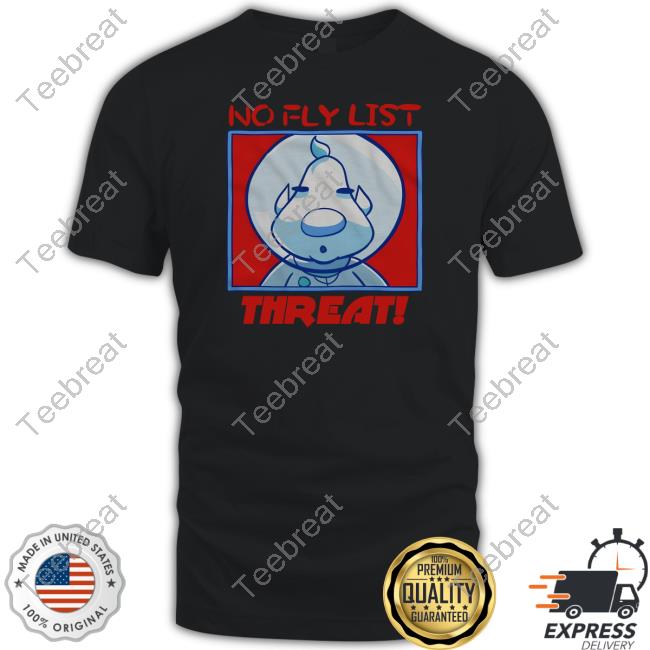 Theeggdrop Merch The Bastard No Fly List Threat Shirt