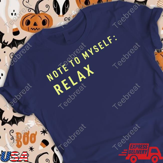 Note To Myself Relax Tee Igor Novikov