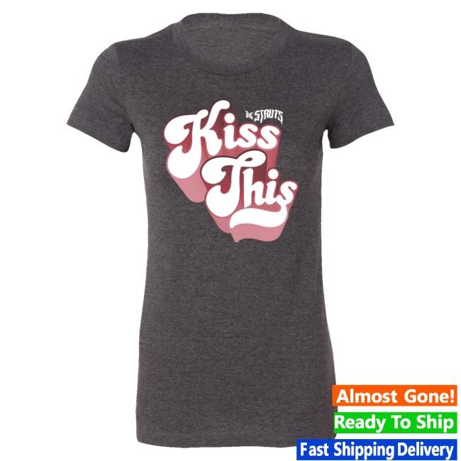 Official The Struts Kiss This Ladies Shirt