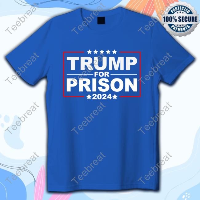 Trump For Prison 2024 Clothing, Store, Merch, Apparel