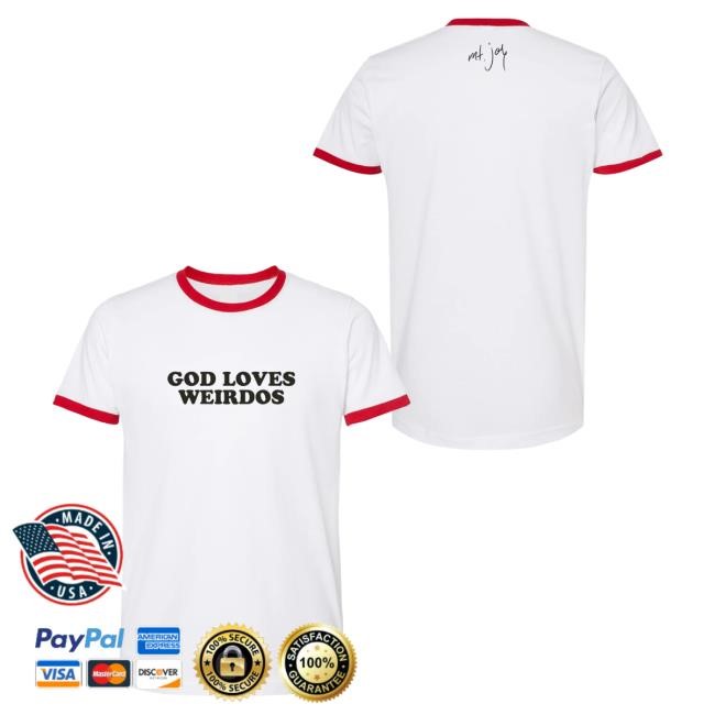 Official Mt Joy Merch God Loves Weirdos New Shirt