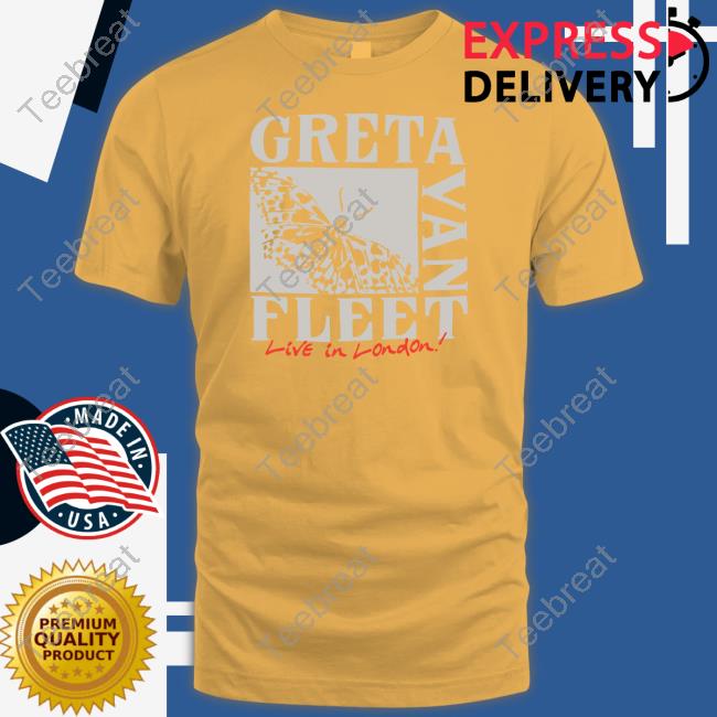 Greta Van Fleet Merch Butterfly Live In London Shirt
