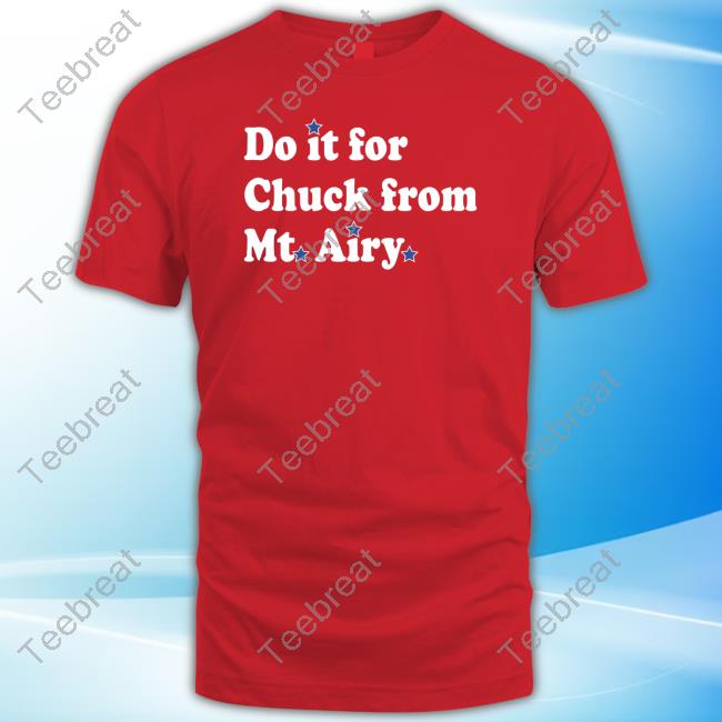 Official Ike Reese Phillygoat Merch Do It For Chuck From Mt Airy Tee