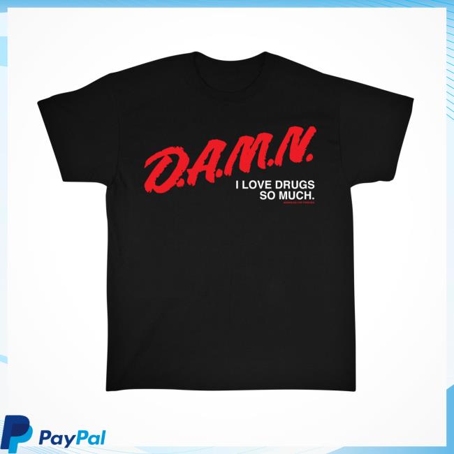 Official Assholesliveforever Merch Assholes Live Forever Damn I Love Drugs So Much Black Hoodie