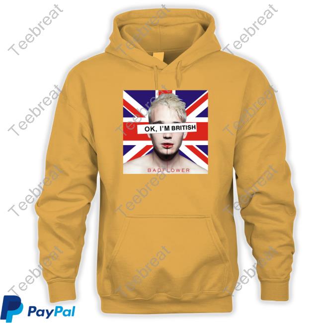 Ok I'm British Badflower Hoodie Ok I'm British Badflower Uk Flag Tee Shirt