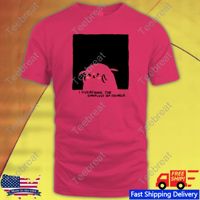 Official Overthink The Simplest Of Things Hoodie