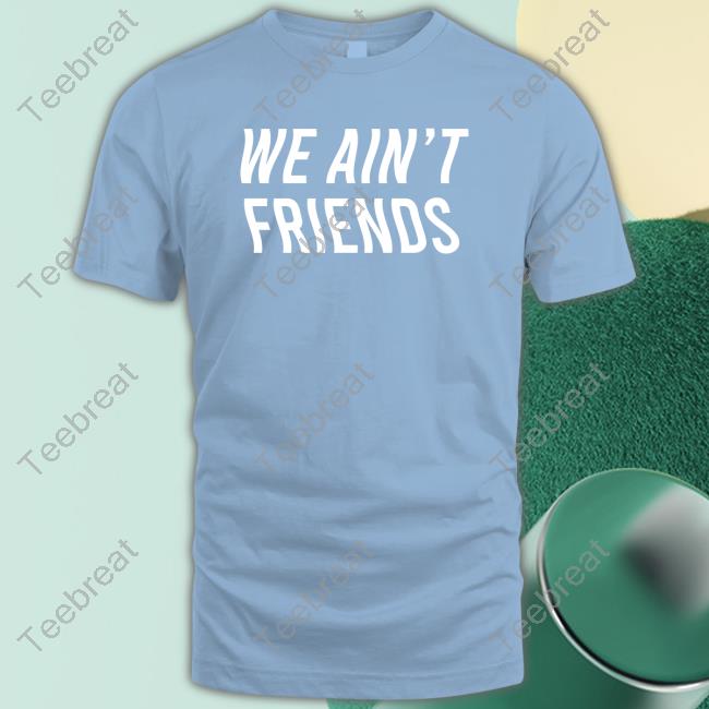 We Ain't Friends Official Hoodie Vizzy Rayven