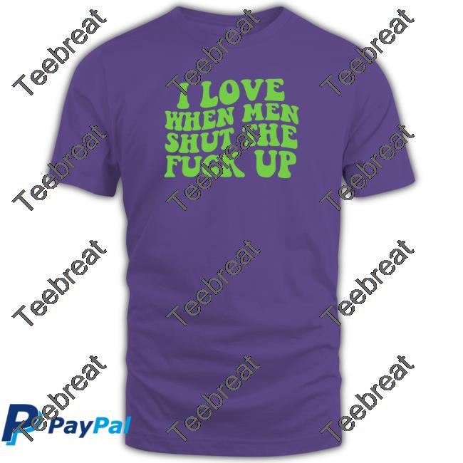 I Love When Men Shut The Fuck Up Long Sleeve T Shirt Threads By Tie Merch Scrunchie Queen