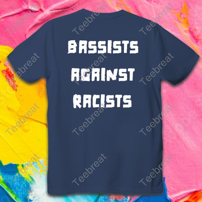 Bassists Against Racists Shirt Black