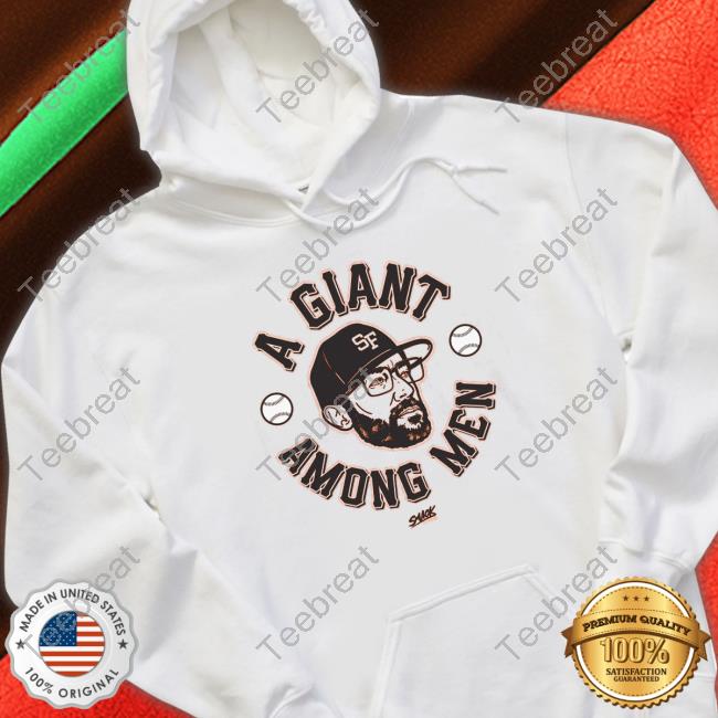 A Giant Among Men San Francisco Baseball Smack Shirts