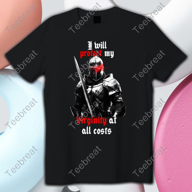 FooYa I Will Protect My Virginity At All Costs T Shirt