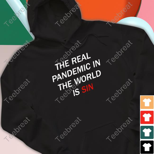 Official Clown World Store The Real Pandemic In The World Is Sin Tee Shirt