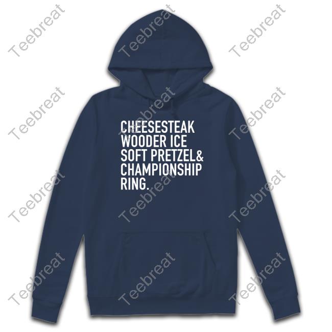 Cheesesteak Wooder Ice Soft Pretzel Championship Ring Shirt