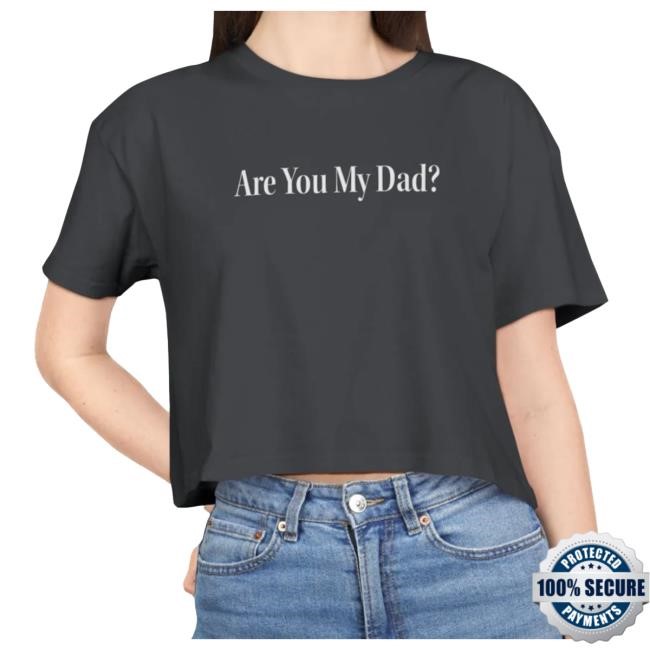 Official Dropout Tv Dropout Merch Are You My Dad Short Crop Hot Shirt