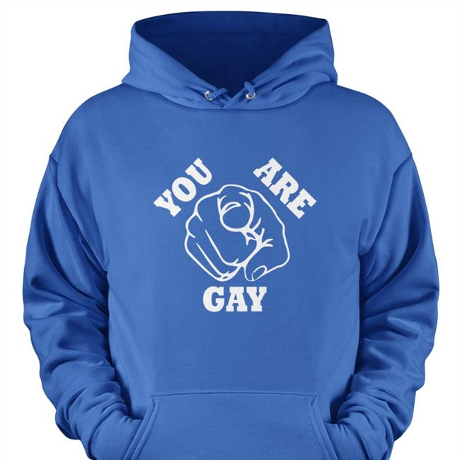 You Are Gay Tee Shirt