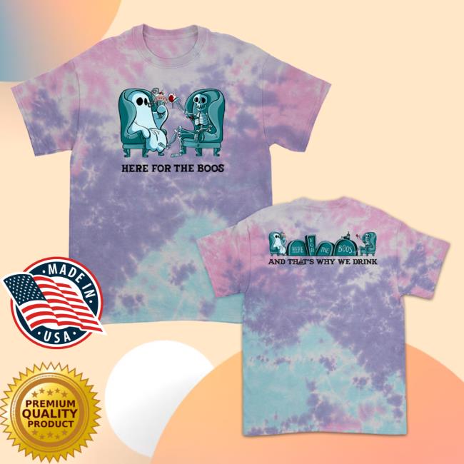 Official Atwwd Merch And Thats Why We Drink Merch Here For The Boos Popover Shirt (Cotton Candy Dye)